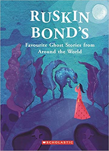 Ruskin Bond Favourite Ghost Stories From Around The World